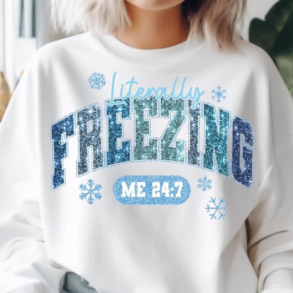 NEW CUSTOM “IM LITERALLY FREEZING” SWEATSHIRT!